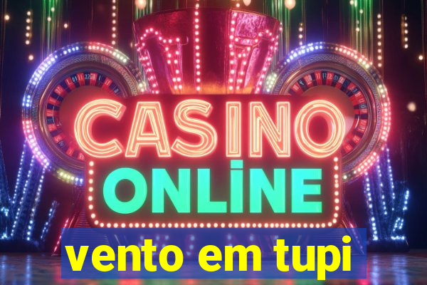 vento em tupi